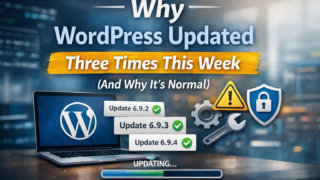 Why WordPress Updated Three Times This Week (And Why It’s Normal)