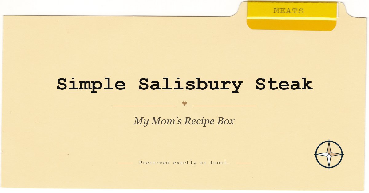 Simple Salisbury Steak featured image for My Mom's Recipe Box
