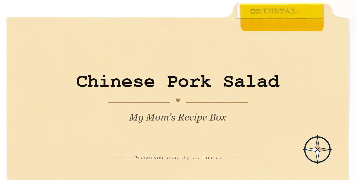 Chinese Pork Salad on the original Oriental divider, My Mom’s Recipe Box