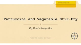 Fettuccini and Vegetable Stir-Fry on the original Oriental divider, My Mom’s Recipe Box
