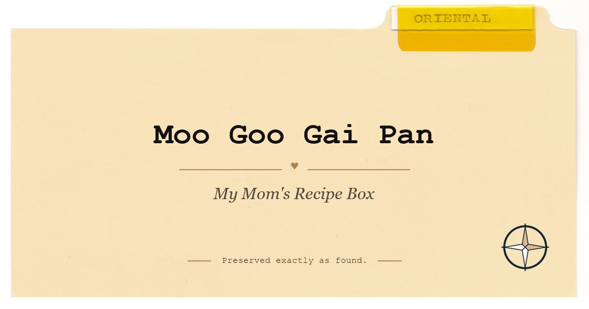 Moo Goo Gai Pan on the original Oriental divider, My Mom’s Recipe Box