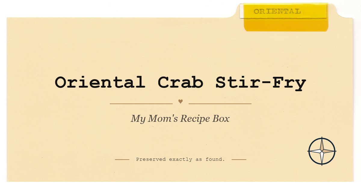Oriental Crab Stir-Fry on the original Oriental divider, My Mom’s Recipe Box