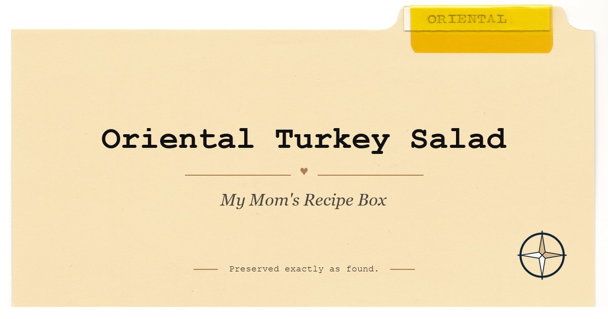 Oriental Turkey Salad on the original Oriental divider, My Mom’s Recipe Box
