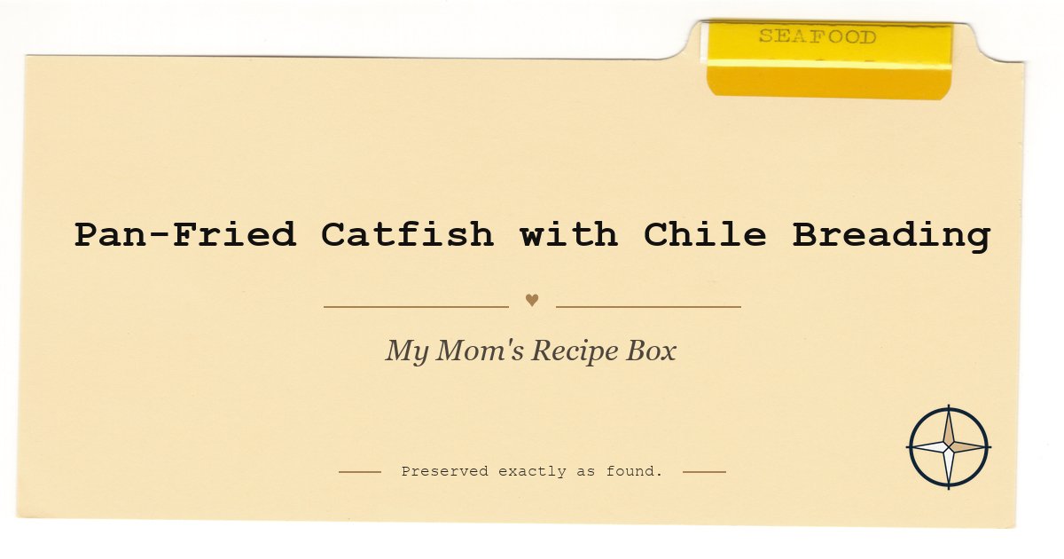 Pan-Fried Catfish with Chile Breading on the original Seafood divider, My Mom’s Recipe Box