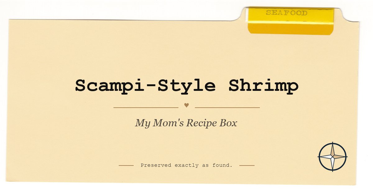 Scampi-Style Shrimp on the original Seafood divider, My Mom’s Recipe Box
