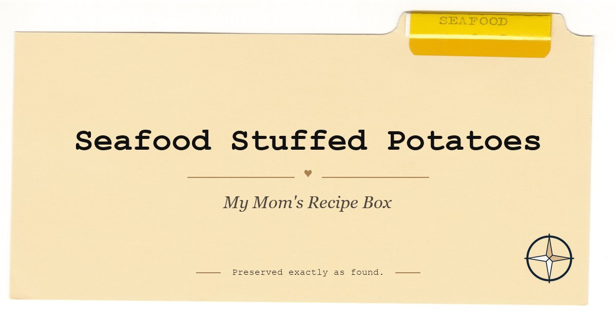 Seafood Stuffed Potatoes on the original Seafood divider, My Mom’s Recipe Box