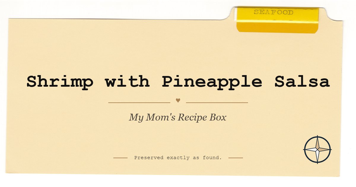 Shrimp with Pineapple Salsa on the original Seafood divider, My Mom’s Recipe Box