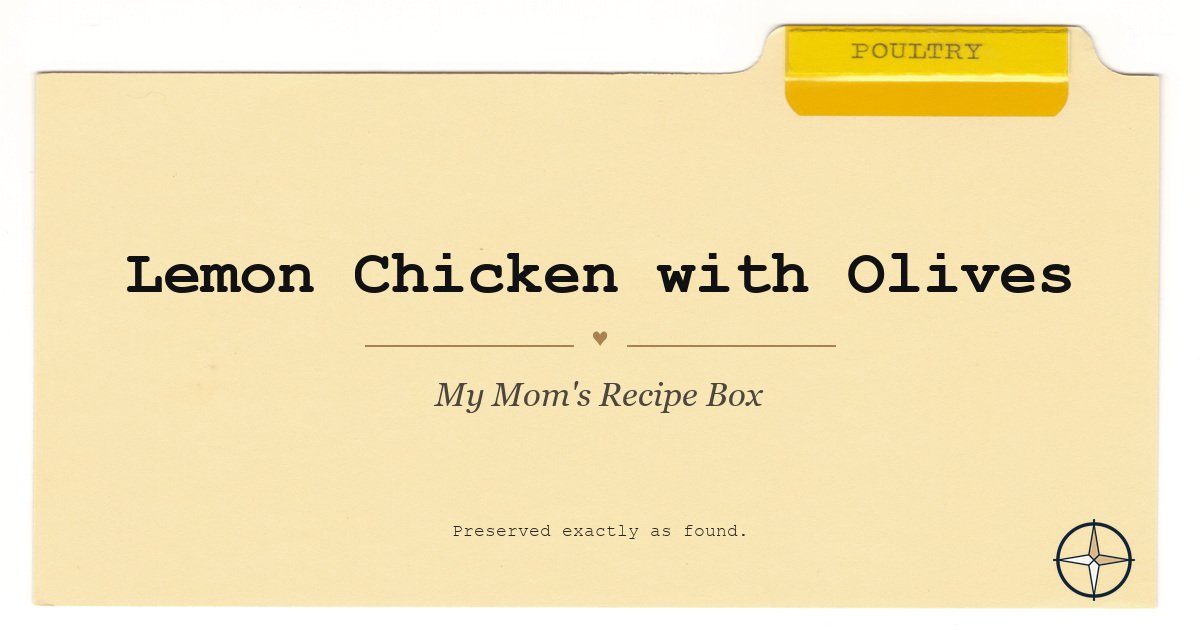 Lemon Chicken with Olives on the original Poultry divider, My Mom’s Recipe Box