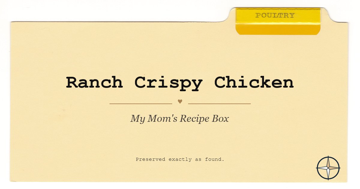 Ranch Crispy Chicken on the original Poultry divider, My Mom’s Recipe Box